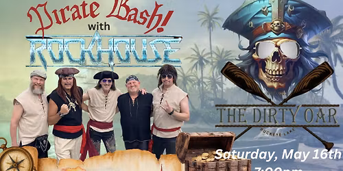 Pirate Bash w\/RockHouse at The Dirty Oar! Buckeye Lake Pirate Weekend!