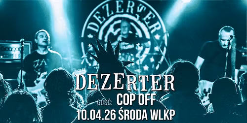 Koncert DEZERTER + COP OFF