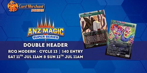 RCQ Modern at Card Merchant Dunedin - Cycle Thirteen Double Header