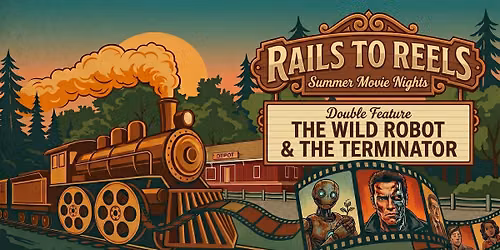 Summer Movie Nights: Rails to Reels - Rise of the Robots!