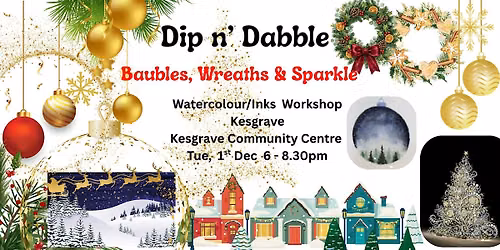 Dip n\u2019 Dabble - Baubles, Wreaths & Sparkle Watercolour & Inks Workshop