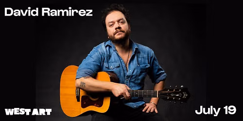 West Art Welcomes David Ramirez!