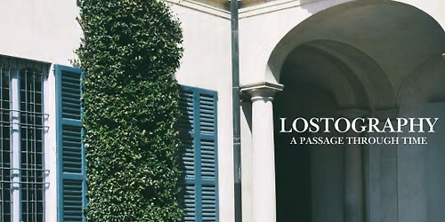 Lostography                                       A passage through time