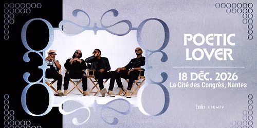 Poetic Lover en concert \u00e0 Nantes \u2022 La Cit\u00e9 des Congr\u00e8s