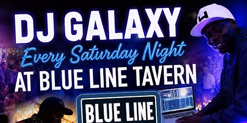 DJ Galaxy Saturday Nights at Blue Line Tavern