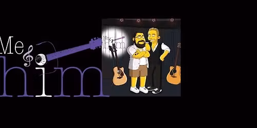 Live Music: Me & Him