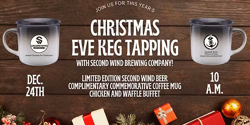 Christmas Eve Keg Tapping with Second Wind Brewing!