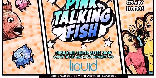 Pink Talking Fish at Liquid