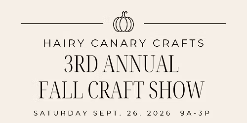Hairy Canary 3rd Annual Fall Craft Show