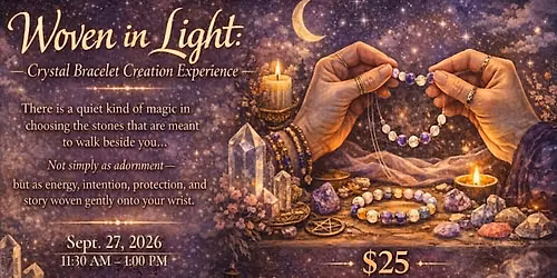 Woven in Light: Crystal Bracelet Creation Experience
