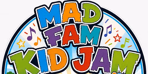 Mad Fam Kid Jam 2026