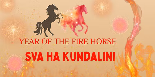 Year of the Fire Horse ~ Sva Ha Kundalini 6 week series