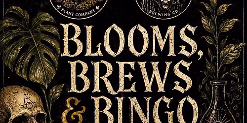 Plant Bingo Experience;  Blooms, Brews & Bingo