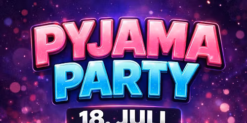 \ud83c\udf89 PYJAMA PARTY \ud83c\udf89