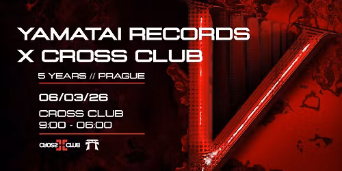 5 Years Of Yamatai Records @ Cross][Club Prague
