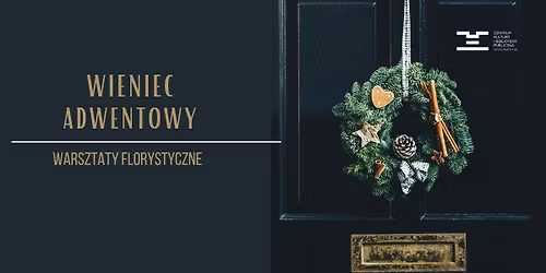 Wieniec adwentowy - warsztaty florystyczne