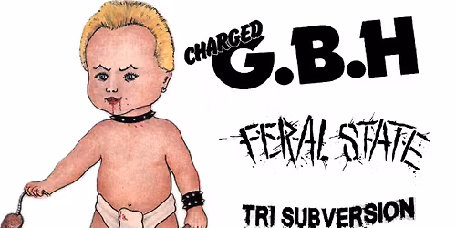 GBH - FERAL STATE - TRI SUBVERSION at DUFFYS