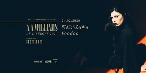 A.A. Williams + Spotlights \/ 24 II 2026 \/ Warszawa