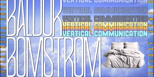 Vertical Communication 001 - Bomstr\u00f6m & Baldor