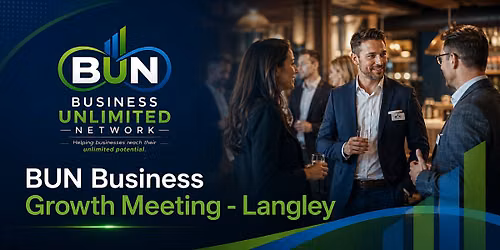 BUN Business Growth Meeting - Langley