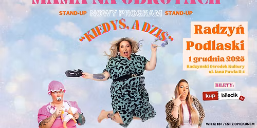 RADZY\u0143 PODLASKI: MamaNaObrotach z NOWYM PROGRAMEM stand-up! 