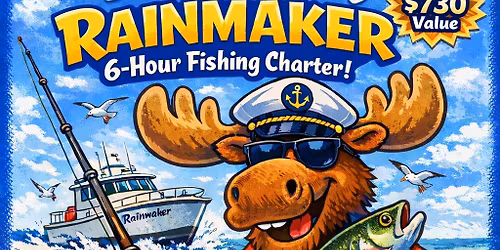 Father's Day Rainmaker 6- Hour Fishing Charter Raffle