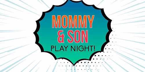 Mommy & Son Play Night