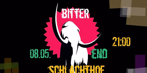 BITTER END \u2022 Schlachthof Wiesbaden