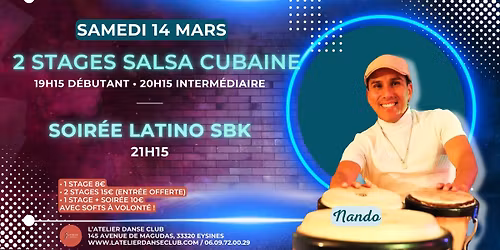 2 stages de Salsa Cubaine & Soir\u00e9e Latino SBK avec Nando 