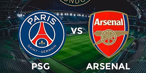 ARSENAL VS PSG LIVE ON BIG SCREEN