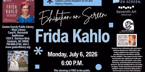 Exhibition on Screen - Frida Kahlo — Gaston County Public Library