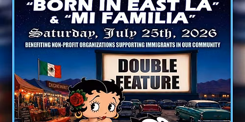 CHICANO MOVIE NIGHT | BORN IN EAST L.A. |MI FAMILIA | DOUBLE FEATURE