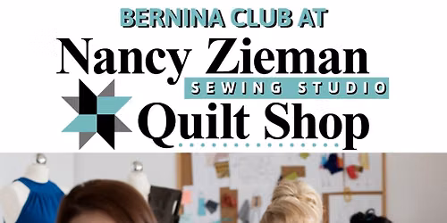 NEW! BERNINA Club at the Nancy Zieman Sewing Studio & Quilt Shop