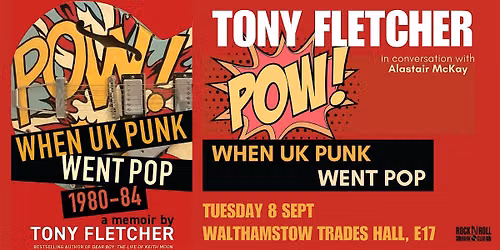 TONY FLETCHER - POW! WHEN UK PUNK WENT POP 1980-84