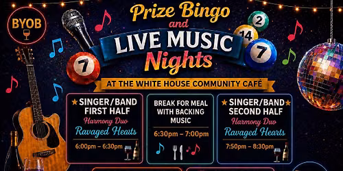 Prize bingo\/live music nights at the White House community cafe