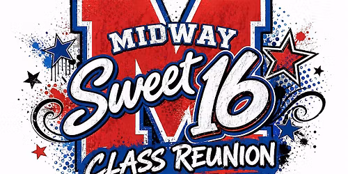 Midway Panthers - SWEET 16 Year Reunion