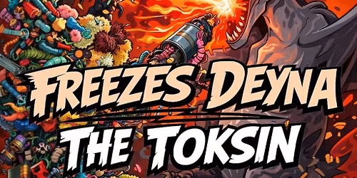 Freezes Deyna VS The Toksin