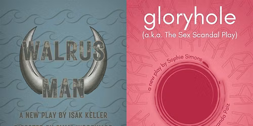 SECOND RITE: Original Development Reading - Gloryhole\/ Walrus Man + PARTY!
