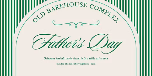 Father's Day at Old Bakehouse Complex