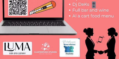 Women Mean Business colab with Petaluma Women in Business, Clusterfunk Studios, & Luma Bar & Eatery