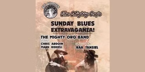 THE MIGHTY ORQ'S SUNDAY BLUES EXTRAVAGANZA FEAT. RAA TANSEIL