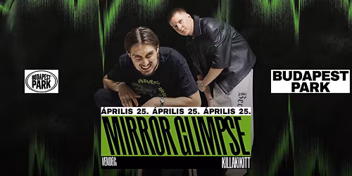 Mirror Glimpse, support: KILLAKIKITT - Budapest Park