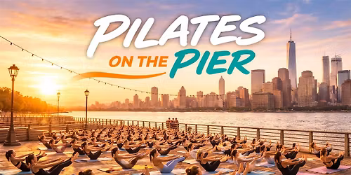 Healthy on the Hudson x IronStrength: Pilates on the Pier at Pier 64