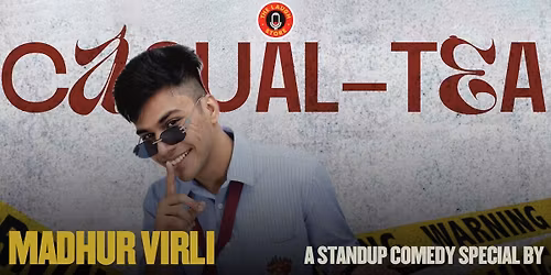 Casual-Tea Ft. Madhur Virli