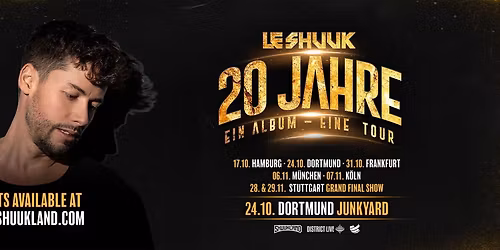 20 JAHRE LE SHUUK | Ein Album - Eine Tour 2025 | DORTMUND
