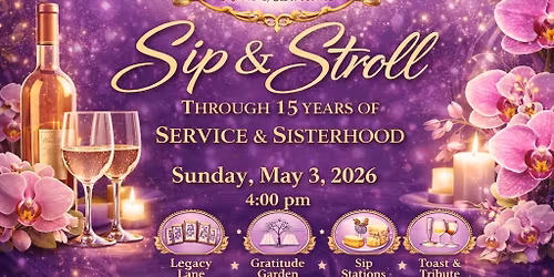 Lake Houston Chapter 15 Year Anniversary | Founders\u2019 Day Celebration - Sip & Stroll