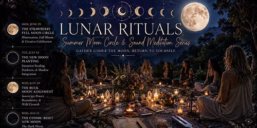 Lunar Rituals: Summer Moon Circle & Sound Meditation Series