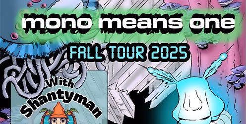 Mono Means One (ft. John Ferrara of CTS) WSG\/ Shantyman | 11\/22\/25 @ Marigold Theater