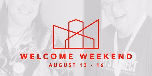 Welcome Weekend Celebration Services