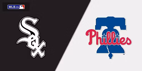Chicago White Sox at Philadelphia Phillies